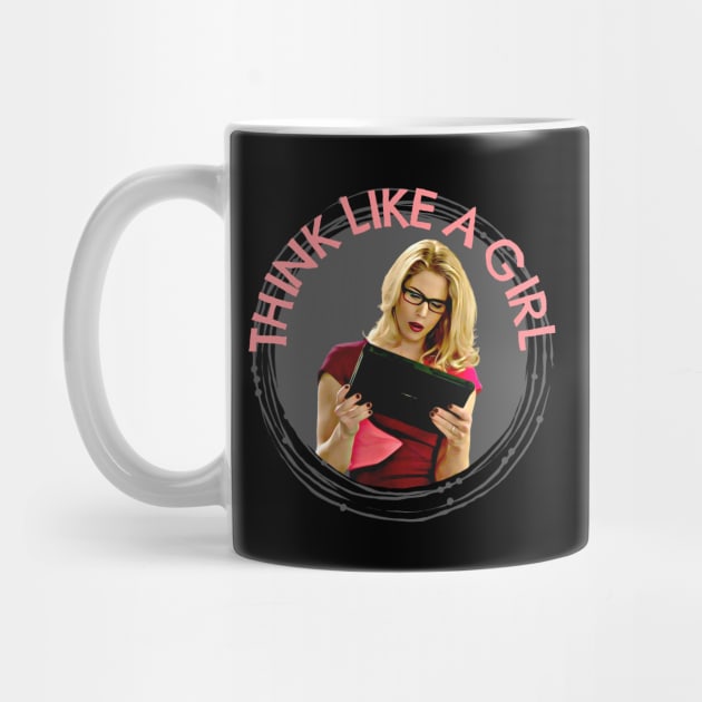 Think Like A Girl - Felicity Smoak by FangirlFuel